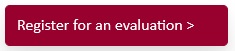 Register for an Evaluation